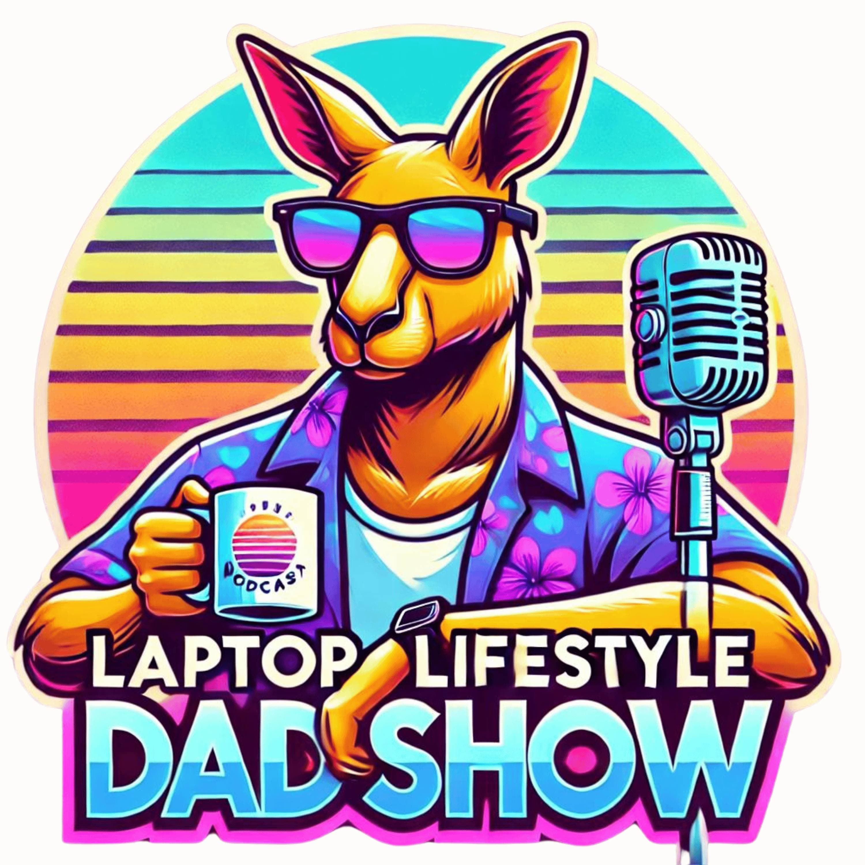 The Laptop Lifestyle Dad Show